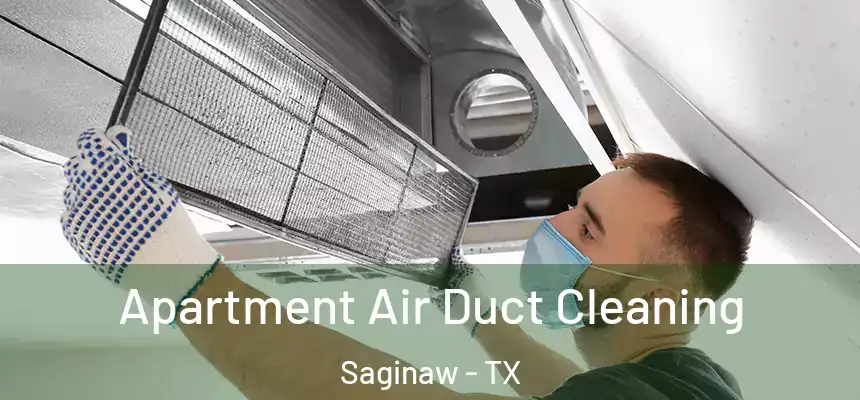 Apartment Air Duct Cleaning Saginaw - TX