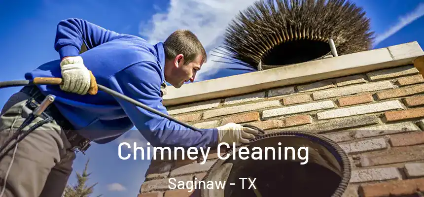  Chimney Cleaning Saginaw - TX