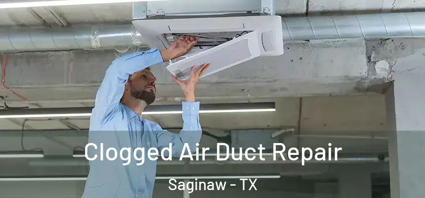  Clogged Air Duct Repair Saginaw - TX