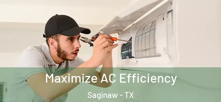  Maximize AC Efficiency Saginaw - TX