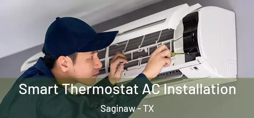  Smart Thermostat AC Installation Saginaw - TX